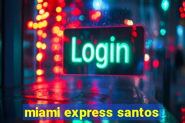 miami express santos